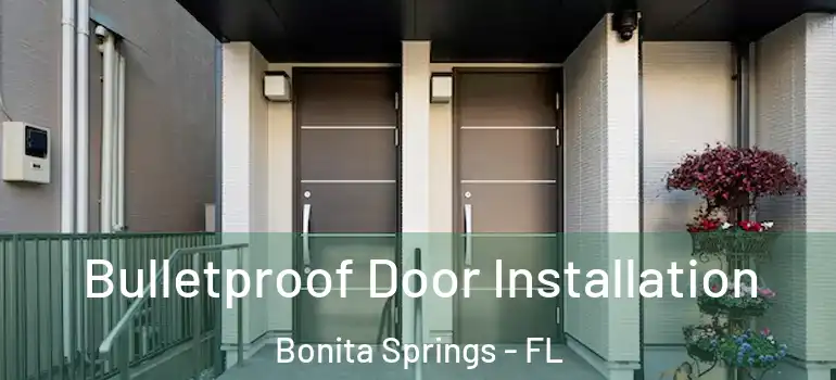  Bulletproof Door Installation Bonita Springs - FL