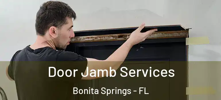  Door Jamb Services Bonita Springs - FL