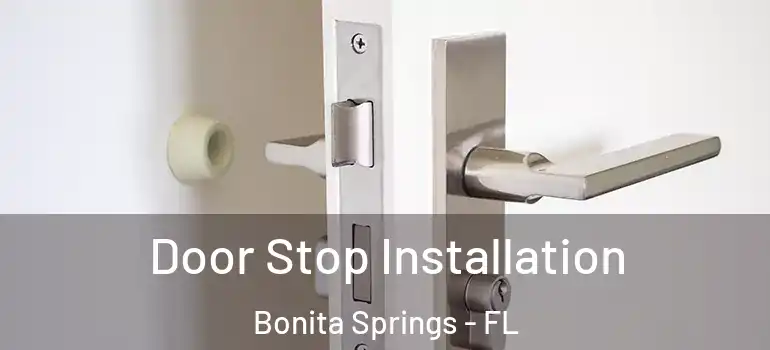  Door Stop Installation Bonita Springs - FL