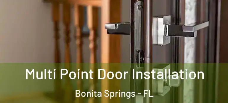  Multi Point Door Installation Bonita Springs - FL