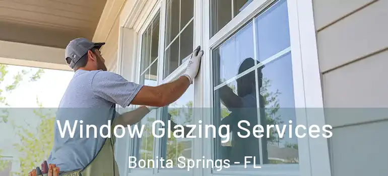  Window Glazing Services Bonita Springs - FL